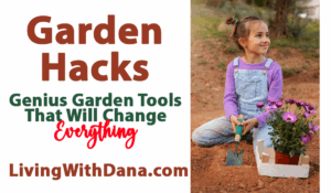 Work Smarter, Not Harder in the Garden: My Favorite Time-Saving Tools and Hacks