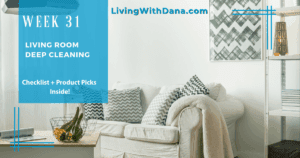 Week 31 cleaning challenge graphic featuring a modern, cozy living room with a white couch and patterned pillows. Text overlay reads ‘Living Room Deep Cleaning.’