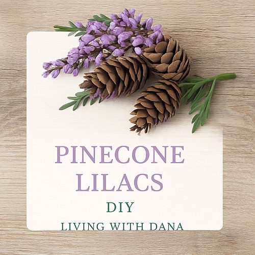 Pinecone Lilacs DIY