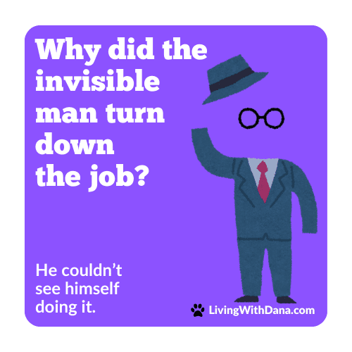 A cartoon of an invisible man, depicted with a suit, hat, and glasses, waving and accompanied by the joke 'Why did the invisible man turn down the job? He couldn't see himself doing it.' against a purple background.
