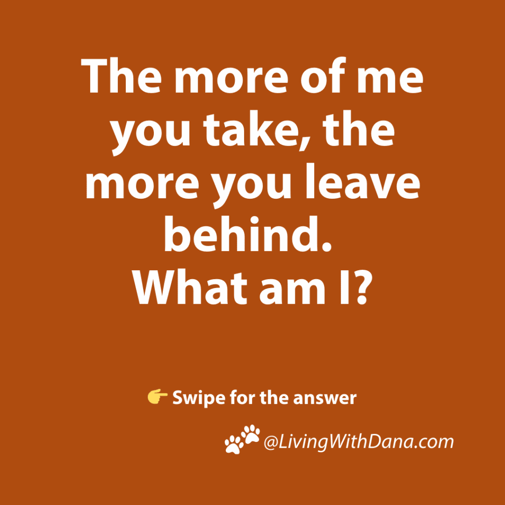 A riddle graphic with the text: 'The more of me you take, the more you leave behind. What am I?' on a brown background, featuring a prompt to swipe for the answer.