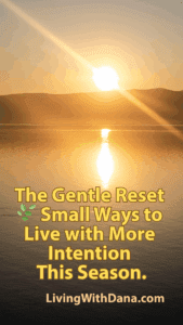 Gentle reset to live with more intention