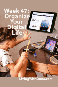 Challenge 2025 Week 47 Organize Your Digital Life